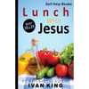 Self Help Books: Lunch With Jesus [Self Help] - Paperback
