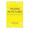 Talking in Pictures: How Snapchat Changed Cameras, Communication, and Communities - Paperback