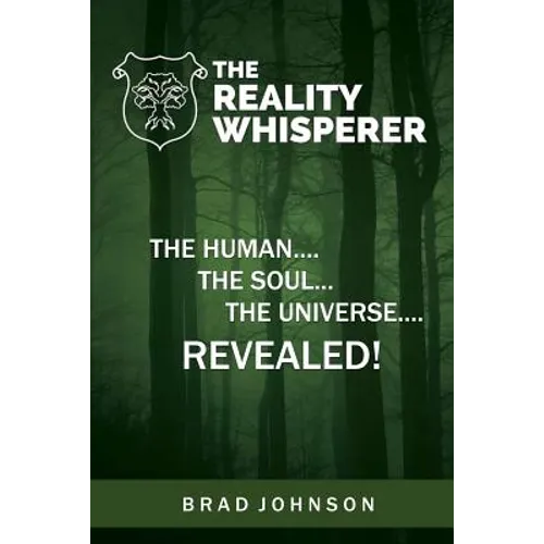 The Reality Whisperer: The Human, The Soul & The Universe Revealed - Paperback