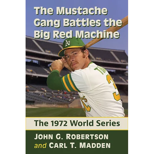The Mustache Gang Battles the Big Red Machine: The 1972 World Series - Paperback