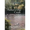 Father's Day Creek: Fly fishing, fatherhood and the last best place on Earth - Hardcover