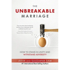 The Unbreakable Marriage: How to stand in unity and withstand adversity - Paperback