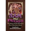 Sam and Friends - The Story of Jim Henson's First Television Show (hardback) - Hardcover