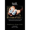 Still: A Collection of Honest Artwork and Writings from the Heart of a Grieving Mother - Paperback