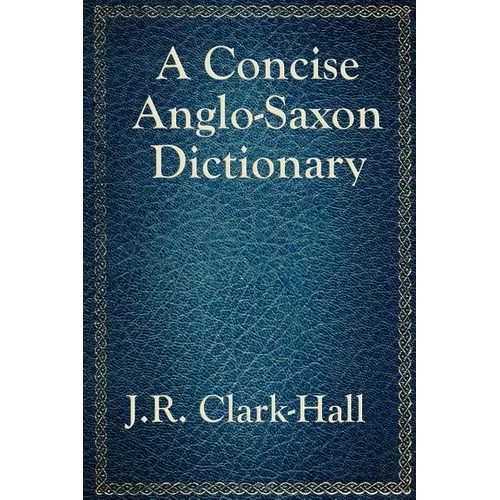 A Concise Anglo-Saxon Dictionary - Paperback