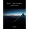 Airline Transport Pilot: Complete Note Collection - Paperback