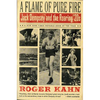 A Flame of Pure Fire: Jack Dempsey and the Roaring '20s - Paperback