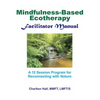 Facilitator Manual for Mindfulness-Based Ecotherapy - Paperback