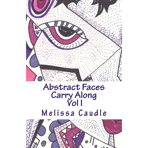 Abstract Faces Carry Along: Adult Coloring Book - Paperback