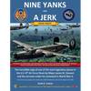 Nine Yanks and a Jerk: The incredible saga of one of the most legendary planes in the U.S. 8th Air Force flown by Major James M. Stewart and the aircr - Paperback