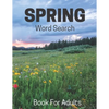 Spring Word Search Book For Adults: Large Print Puzzle Book Gift With Solutions - Paperback