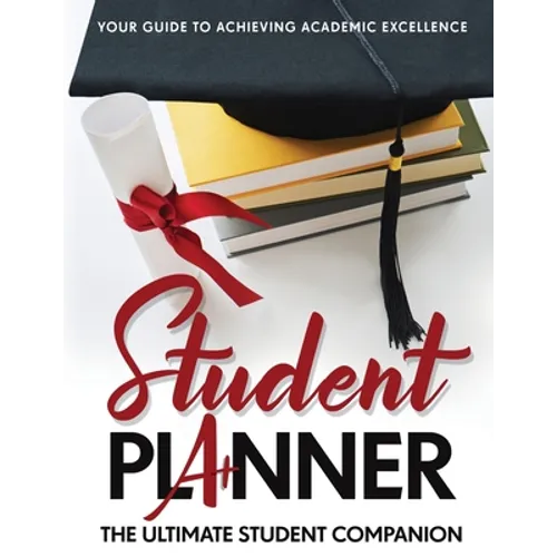 Student Planner: The Ultimate Student Companion - Paperback