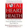 Total Heart Health: How to Prevent and Reverse Heart Disease with the Maharishi Vedic Approach to Health - Hardcover