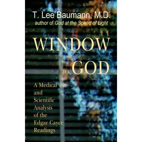 Window to God: A Medical and Scientific Analysis of the Edgar Cayce Readings - Paperback