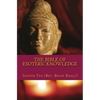 The Bible of Esoteric Knowledge: A Concise Testament on the Secret Science of The Universe, the World, Existence, Spirituality, Shamanism, Magick, Per - Paperback