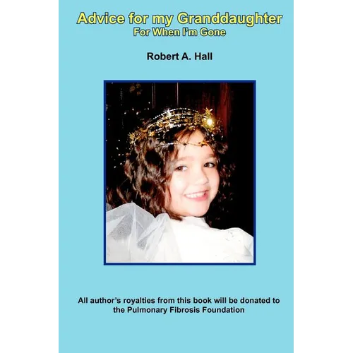 Advice for my Granddaughter: For When I'm Gone - Paperback