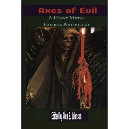 Axes of Evil: A Heavy Metal Horror Anthology - Paperback