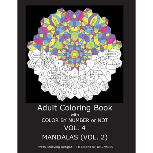 Adult Coloring Book With Color By Number OR Not - Mandalas VOL. 2 - Paperback