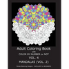 Adult Coloring Book With Color By Number OR Not - Mandalas VOL. 2 - Paperback