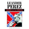 Leander Perez: Boss of the Delta - Paperback