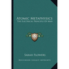 Atomic Metaphysics: The Electrical Principle Of Man - Paperback
