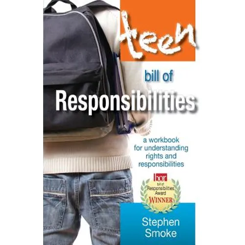 The Teen Bill of Responsibilities: A Workbook for Understanding Rights and Responsibilities - Paperback