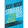 Struggle Bus: The Van. The Myth. The Legend - Paperback