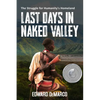 Last Days in Naked Valley: The Struggle for Humanity's Homeland - Paperback