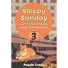 Sleepy Sunday Crosswords Volume 3: Sunday Crossword Puzzles - Paperback
