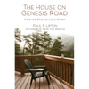 The House on Genesis Road: A Never-Ending Love Story - Paperback