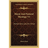 Moral And Pastoral Theology V1: Human Acts, Law, Sin, Virtue - Hardcover