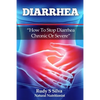 Diarrhea: How To Stop Diarrhea Chronic Or Severe - Paperback