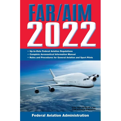Far/Aim 2022: Up-To-Date FAA Regulations / Aeronautical Information Manual - Paperback