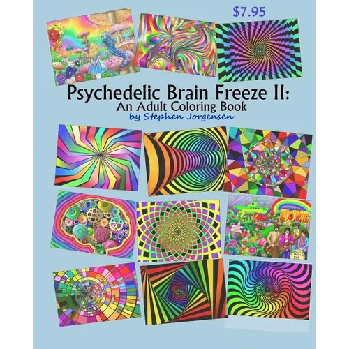 Psychedelic Brain Freeze II: An Adult Coloring Book - Paperback
