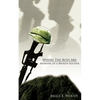 Where The Boys Are: Memoirs of a Broken Soldier - Paperback