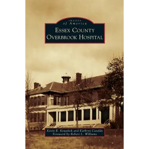 Essex County Overbrook Hospital - Hardcover