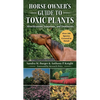 Horse Owner's Guide to Toxic Plants: Identifications, Symptoms, and Treatments - Paperback
