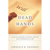 Dead Hands: A Social History of Wills, Trusts, and Inheritance Law - Paperback
