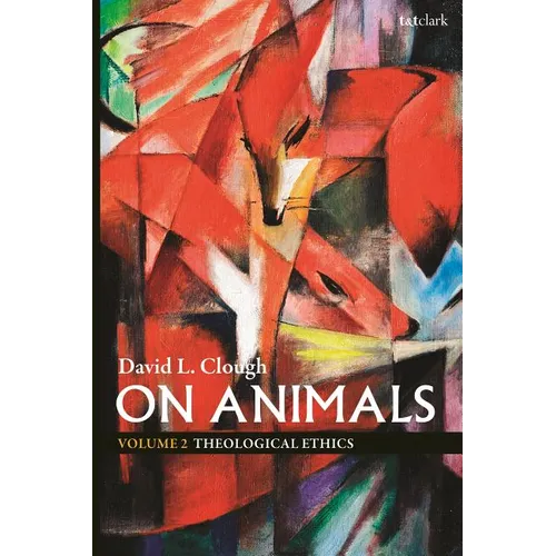 On Animals: Volume II: Theological Ethics - Paperback