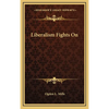 Liberalism Fights On - Hardcover