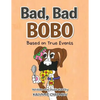 Bad, Bad Bobo: Based on True Events - Paperback