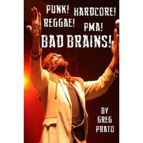 Punk! Hardcore! Reggae! Pma! Bad Brains! - Paperback