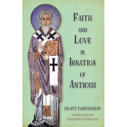 Faith and Love in Ignatius of Antioch - Paperback