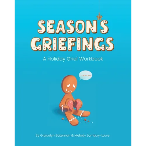 Season's Griefings: A Holiday Grief Workbook - Paperback
