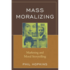 Mass Moralizing: Marketing and Moral Storytelling - Paperback
