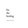 For The Healing - Paperback