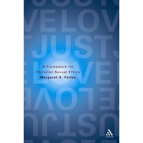 Just Love: A Framework for Christian Sexual Ethics - Paperback