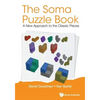 The Soma Puzzle Book: A New Approach to the Classic Pieces - Paperback