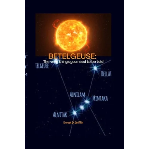 Betelgeuse: The Very Things You Need To Be Told - Paperback