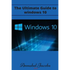 Windows 10: Ultimate Guide to Windows 10 - Paperback